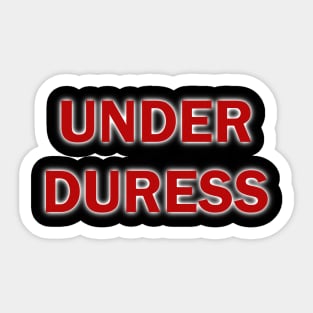 UNDER DURESS mask Sticker